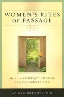 Women's Rites Of Passage di Abigail Brenner edito da Rowman & Littlefield