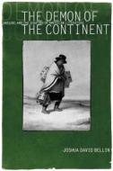 The Demon of the Continent di Joshua David Bellin edito da University of Pennsylvania Press