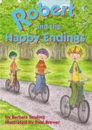 Robert And The Happy Endings di Barbara Seuling edito da Cricket Books, A Division Of Carus Publishing Co
