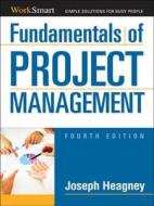 Fundamentals Of Project Management di Joseph Heagney edito da Amacom