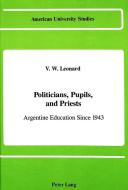 Politicians, Pupils, and Priests di V. W. Leonard edito da Lang, Peter