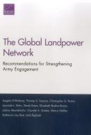 The Global Landpower Network: Recommendations for Strengthening Army Engagement di Angela O'Mahony, Thomas S. Szayna, Christopher G. Pernin edito da RAND CORP