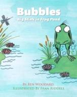 Bubbles Big Stink in Frog Pond di Ben Woodard edito da Miller-Martin Press