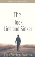 The Hook, Line And Sinker di Owoicho Edoh Stephen Owoicho edito da Blurb
