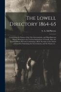 THE LOWELL DIRECTORY 1864-65 : CONTAININ di S. A. SA MCPHETRES edito da LIGHTNING SOURCE UK LTD