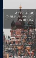 My Further Disillusionment In Russia di Emma Goldman edito da LEGARE STREET PR