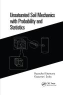 Unsaturated Soil Mechanics With Probability And Statistics di Ryosuke Kitamura, Kazunari Sako edito da Taylor & Francis Ltd