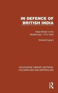 In Defence Of British India di Edward Ingram edito da Taylor & Francis Ltd