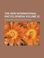 The New International Encyclopaedia Volume 22 di Frank Moore Colby edito da Rarebooksclub.com