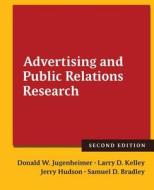 Advertising And Public Relations Research di Donald W. Jugenheimer, Larry D. Kelley, Jerry Hudson, Samuel Bradley edito da Taylor & Francis Ltd