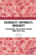 Coloniality, Nationality, Modernity edito da Taylor & Francis Ltd