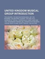 United Kingdom musical group Introduction di Source Wikipedia edito da Books LLC, Reference Series