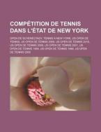 Comp Tition De Tennis Dans L' Tat De New di Livres Groupe edito da Books LLC, Wiki Series