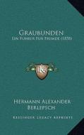 Graubunden: Ein Fuhrer Fur Fremde (1858) di Hermann Alexander Berlepsch edito da Kessinger Publishing
