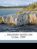 ... Military Notes On Cuba. 1909 edito da Nabu Press