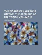 The Works of Laurence Sterne Volume 10 di Laurence Sterne edito da Rarebooksclub.com