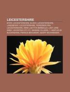 Leicestershire: Byer I Leicestershire, E di Kilde Wikipedia edito da Books LLC, Wiki Series