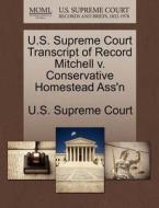 U.s. Supreme Court Transcript Of Record Mitchell V. Conservative Homestead Ass'n edito da Gale, U.s. Supreme Court Records