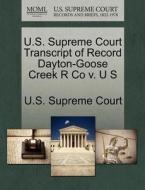 U.s. Supreme Court Transcript Of Record Dayton-goose Creek R Co V. U S edito da Gale Ecco, U.s. Supreme Court Records