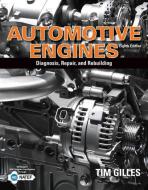 Automotive Engines di Tim Gilles edito da CENGAGE LEARNING