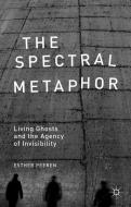 The Spectral Metaphor di E. Peeren edito da Palgrave Macmillan UK