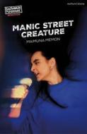 Manic Street Creature di Maimuna Memon edito da Bloomsbury Publishing PLC