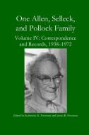 One Allen, Selleck, and Pollock Family, Volume IV di Katherine K. Newman, James B. Newman edito da Lulu.com