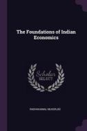 The Foundations of Indian Economics di Radhakamal Mukerjee edito da CHIZINE PUBN