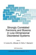 Strongly Correlated Fermions and Bosons in Low-Dimensional Disordered Systems di Igor V. Lerner edito da Springer Netherlands
