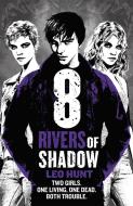 Eight Rivers of Shadow di Leo Hunt edito da Hachette Children's Group