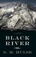 Black River di S. M. Hulse edito da Thorndike Press Large Print