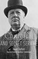 Churchill and Secret Service di David Stafford edito da Blackstone Audiobooks