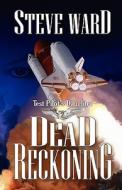 Test Pilot's Daughter II: Dead Reckoning di Steve Ward edito da Createspace
