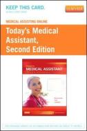 Medical Assisting Online for Today's Medical Assistant (User Guide and Access Code): Clinical & Administrative Procedures di Kathy Bonewit-West, Sue Hunt, Edith Applegate edito da W.B. Saunders Company