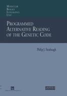 Programmed Alternative Reading of the Genetic Code di Philip J. Farabaugh edito da Springer US