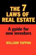 The 7 Laws of Real Estate: A Guide for New Investors di William Tappan edito da Createspace