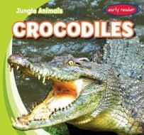 Crocodiles di Rob Ryndak edito da Gareth Stevens Publishing