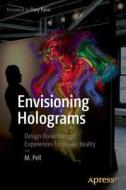 Envisioning Holograms di Mike Pell edito da APRESS L.P.