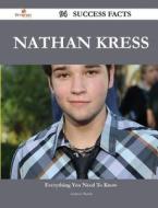 Nathan Kress 94 Success Facts - Everything You Need To Know About Nathan Kress di Andrew Burch edito da Emereo Publishing