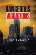 Dangerous Vibrations di Vido Radovi edito da Trafford Publishing
