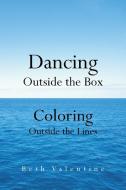 Dancing Outside the Box di Beth Valentine edito da iUniverse