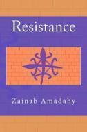 Resistance di Zainab Amadahy edito da Createspace
