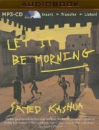 Let It Be Morning di Sayed Kashua edito da Audible Studios on Brilliance