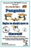 Penguins - Maybe We Should Move to Hawaii - Over 200 Jokes + Cartoons - Animals, Aliens, Sports, Holidays, Occupations, School, Computers, Monsters, D di Desi Northup edito da Createspace