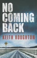 No Coming Back di Keith Houghton edito da THOMAS & MERCER