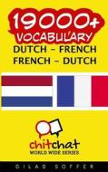 19000+ Dutch - French French - Dutch Vocabulary di Gilad Soffer edito da Createspace