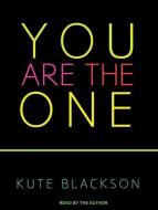 You Are the One: A Bold Adventure in Finding Purpose, Discovering the Real You, and Loving Fully di Kute Blackson edito da Tantor Audio