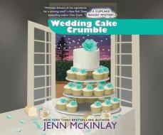 Wedding Cake Crumble di Jenn McKinlay edito da Dreamscape Media