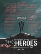 Things Heroes Say di Bryn Jones edito da Andrews McMeel Publishing