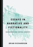 Essays In Narrative And Fictionality di Brian Richardson edito da Cambridge Scholars Publishing
